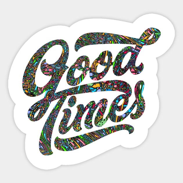 Good Times Shirt Sticker by joyjeff